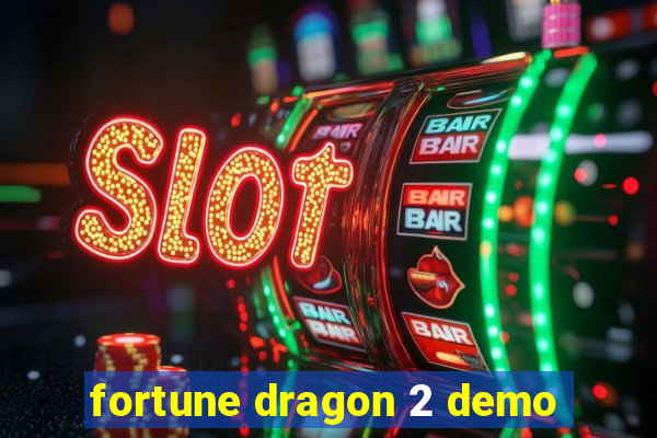 fortune dragon 2 demo